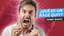 Qué es rage quit - Aprende sobre videojuegos con Hobby Basics