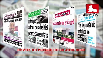 REVUE DE PRESSE CAMEROUNAISE DU 4 JUIN 2020