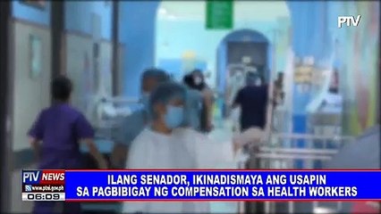 Ilang senador, ikinadismaya ang usapin sa pagbibigay ng compensation sa health workers
