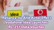 Reliance Jio And Airtel Effect Vodafone-Idea Launches Rs. 251 Data Voucher