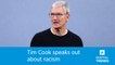 Tim Cook speaks out about racism, calls for change