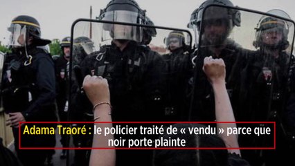 Adama Traoré : le policier traité de « vendu » parce que noir porte plainte
