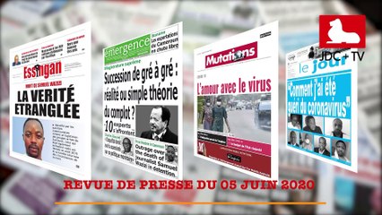 REVUE DE PRESSE CAMEROUNAISE DU 05 JUIN 2020