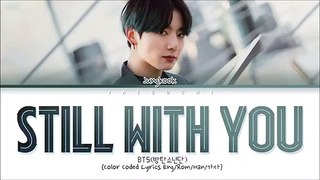 BTS  - Still With You lyrics (English/Romanian/Chinese Han/가사)