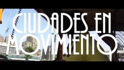 REPORTAJE: Ciudades en movimiento