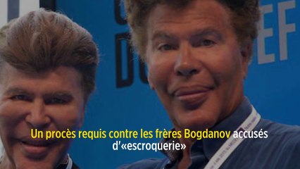 Un procès requis contre les frères Bogdanov accusés d’« escroquerie »