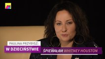 Muzotok - Paulina Przybysz: w dzieciństwie śpiewałam Whitney Houston