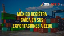 México registra caída en sus exportaciones a EEUU