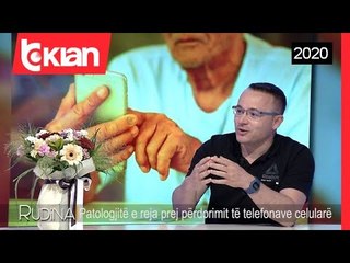 Rudina - Patologjite e reja prej perdorimit te telefonave celulare! (05 Qershor 2020)