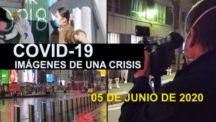 Covid-19 Imágenes de una crisis en el mundo. 05 de junio