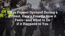 I Was Pepper-Sprayed During a Protest. Here's Exactly How it Feels—and What to Do if it Ha