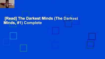 [Read] The Darkest Minds (The Darkest Minds, #1) Complete