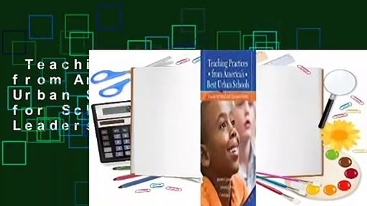 Teaching Practices from America's Best Urban Schools: A Guide for School and Classroom Leaders