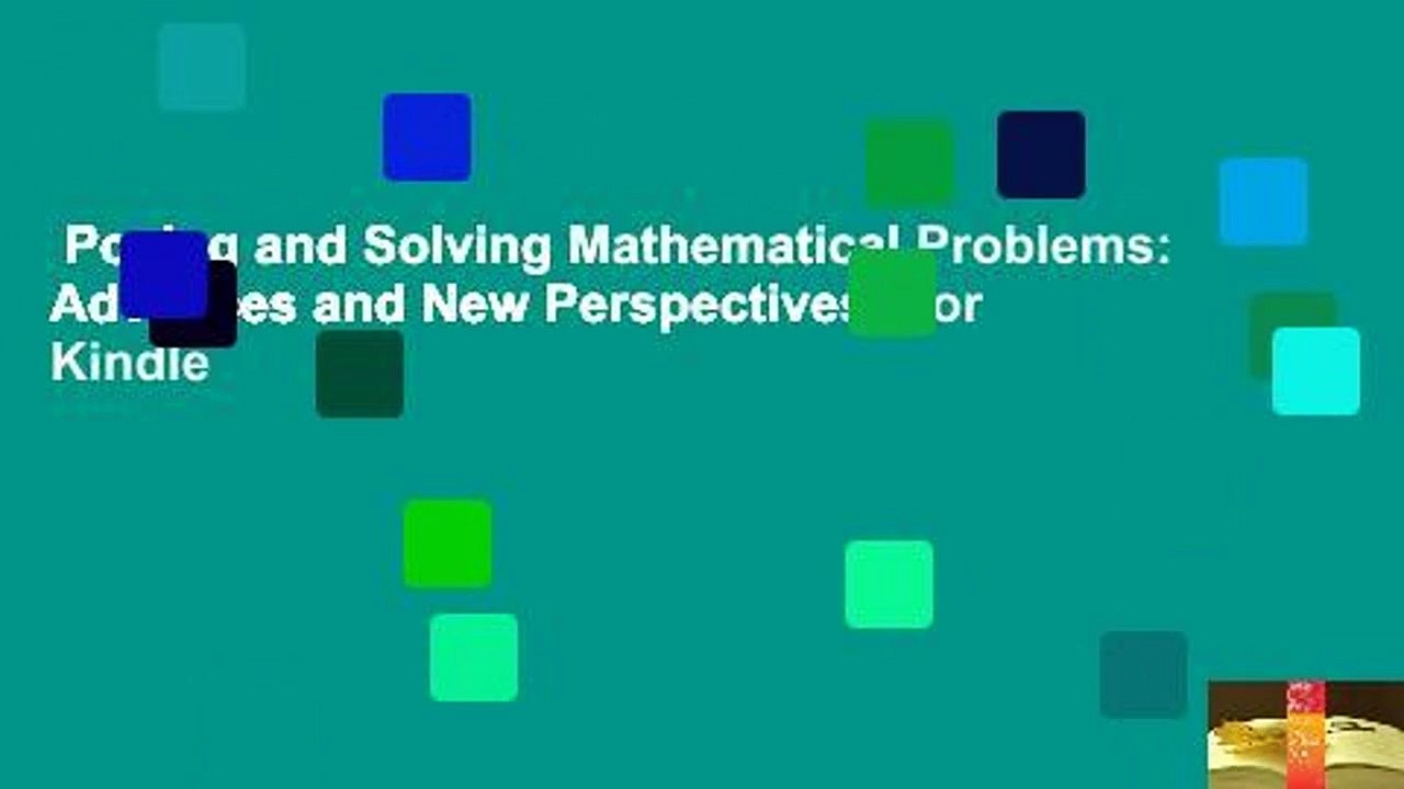 Posing and Solving Mathematical Problems: Advances and New Perspectives  For Kindle
