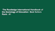 The Routledge International Handbook of the Sociology of Education  Best Sellers Rank : #1