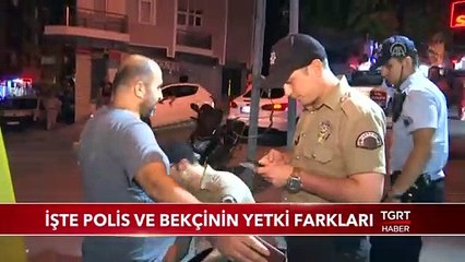 İşte Polis ve Bekçinin Yetki Farkları