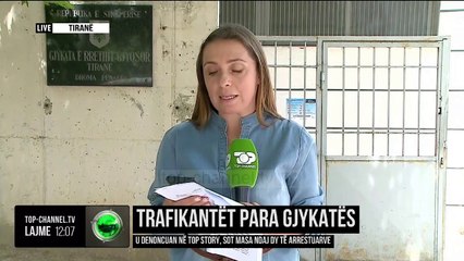 Trafikantët para gjykatës/ U denoncuan në Top Story, sot masa ndaj dy të arrestuarve
