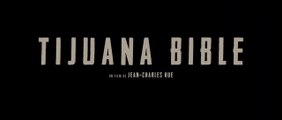 TIJUANA BIBLE -  VF - sortie le  29 juillet 2020