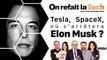 Tesla, SpaceX, où s'arrêtera Elon Musk ?⎜ORLT-004