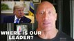 The Rock Dwayne Johnson Sends Powerful Message to President Donald Trump , WHERE IS OUR LEADER? BLACK LIVES MATTER