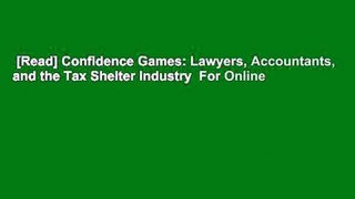 [Read] Confidence Games: Lawyers, Accountants, and the Tax Shelter Industry  For Online