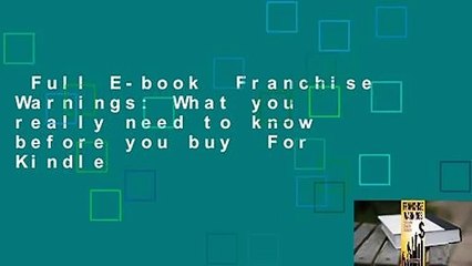 Full E-book  Franchise Warnings: What you really need to know before you buy  For Kindle