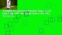 Comptia A  Complete Practice Tests: Exam Core 1 220-1001 and Exam Core 2 220-1002  For Kindle