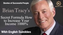How to Increase your Income 1000 % II Brian Tracy's Secret Formula II Stories of Successful People II Reader is Leader
