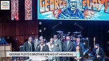 At George Floyd Memorial, Brother Says: 'Everybody Wants Justice for George. He's Going to Get It'