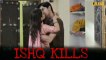 ishq kills ep 3 || web series || web series hindi ||