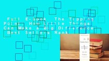 Full E-book  The Tipping Point: How Little Things Can Make a Big Difference  Best Sellers Rank :