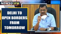 Delhi reserves hospital for residents, to open borders from tomorrow | Oneindia News