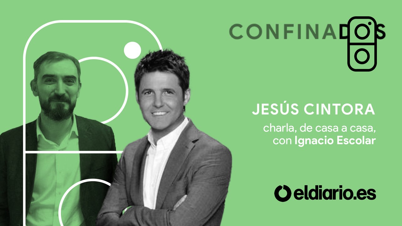 Confinados, con Jesús Cintora