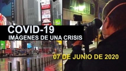 Covid-19 Imágenes de una crisis en el mundo. 07 de junio