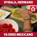 Dybala, hermano ya eres mexicano