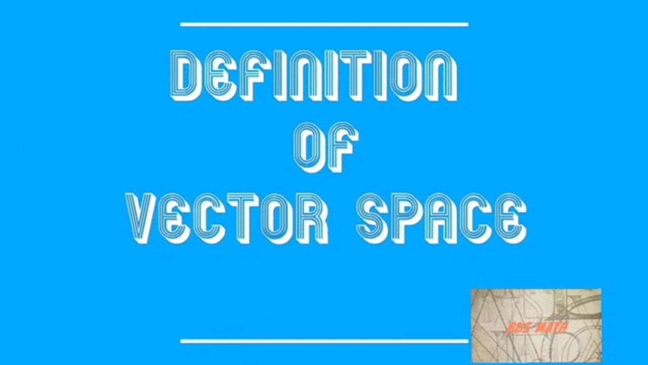2.Definition_of_vector_space.(360p)
