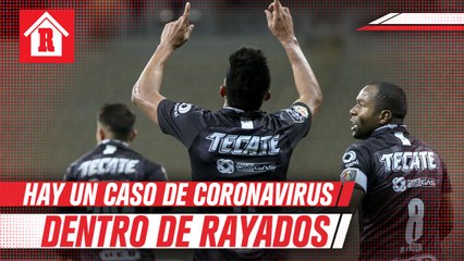 Hay un positivo de Coronavirus en las filas de Rayados
