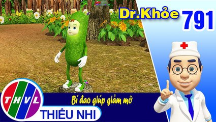 Dr. Khỏe - Tập 791: Bí đao giúp giảm mỡ