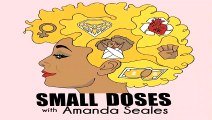 Small Doses with Amanda Seales | Uprising: A Small Doses Forum (Part 1)