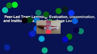 Peer-Led Team Learning: Evaluation, Dissemination, and Institutionalization of a College Level