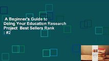 A Beginner's Guide to Doing Your Education Research Project  Best Sellers Rank : #2