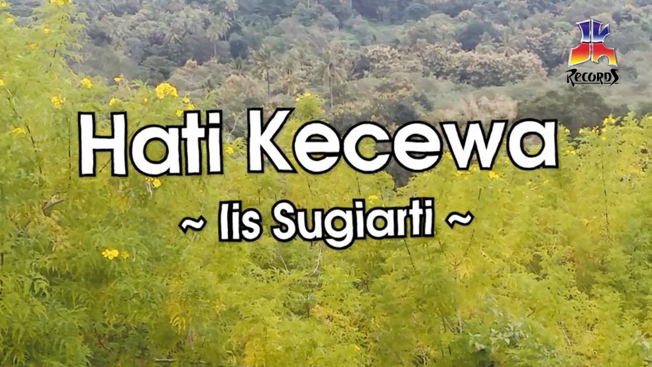 Iis Sugiarti - Hati Kecewa (Official Lyric Video)