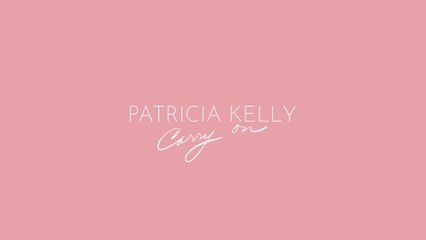 Patricia Kelly - Carry On