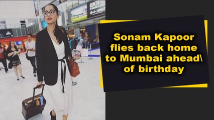 Sonam Kapoor flies back home to Mumbai ahead of birthday