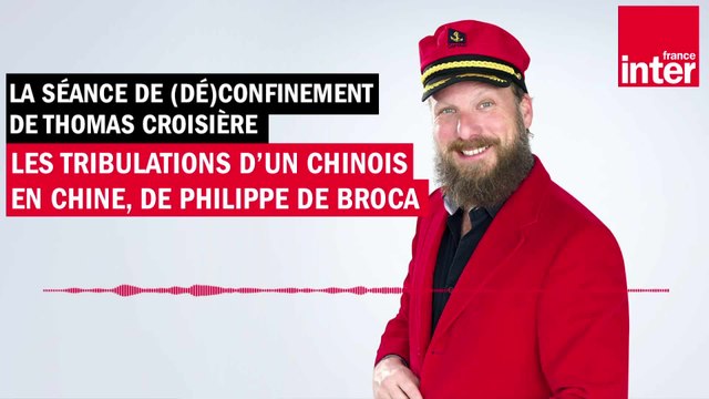 Les tribulations d'un chinois en Chine - La séance de (dé)confinement de Thomas Croisière