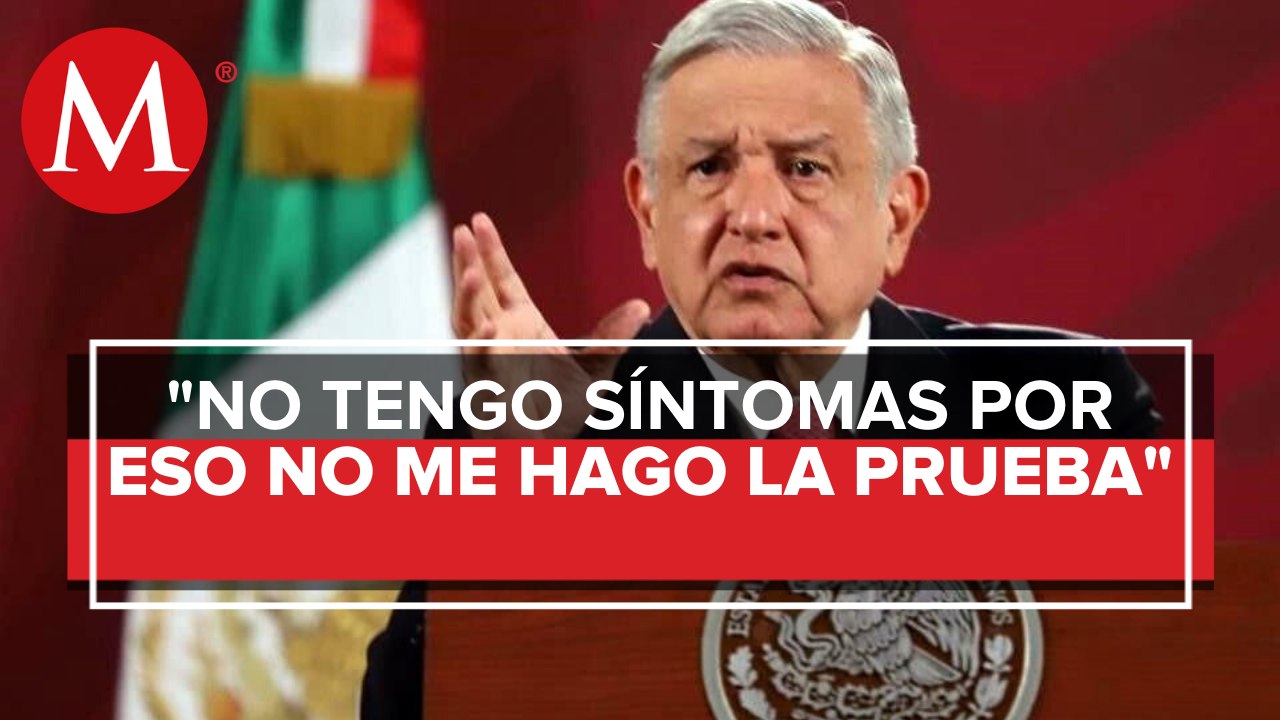 AMLO rechaza realizarse prueba de coronavirus