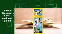 Full version  National Geographic Kids 125 True Stories of Amazing Animals: Inspiring Tales of