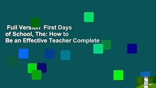 Full Version  First Days of School, The: How to Be an Effective Teacher Complete