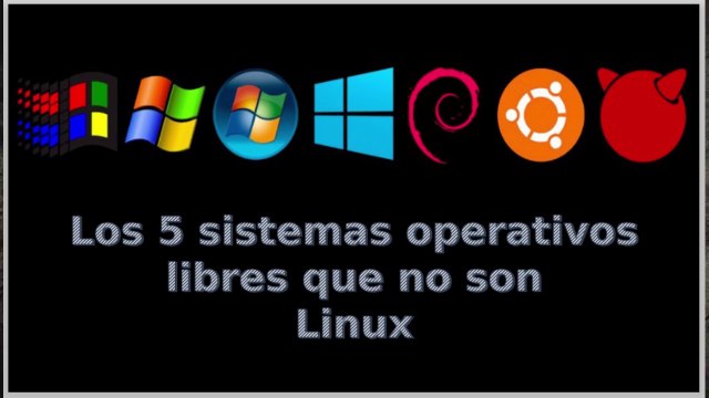 Los 5 sistemas operativos libres que no son Linux