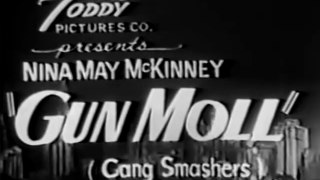 Gang Smashers (1938)   Nina Mae McKinney , Mantan Moreland - crime / gangster